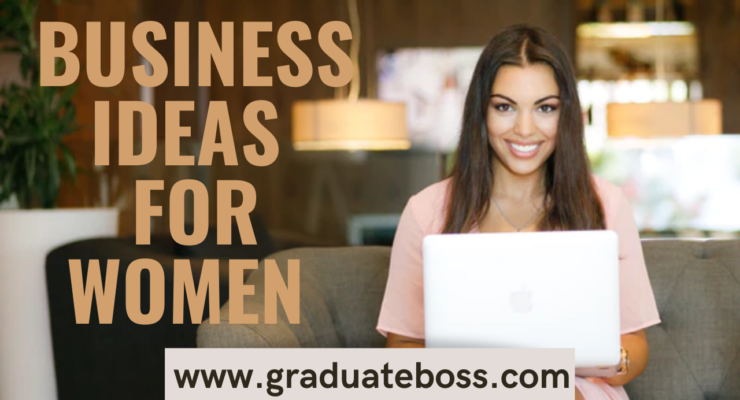 Business Ideas for Women in Nigeria - Graduate boss